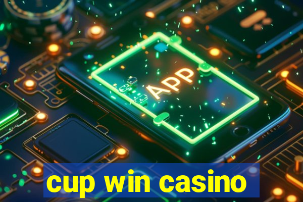 cup win casino